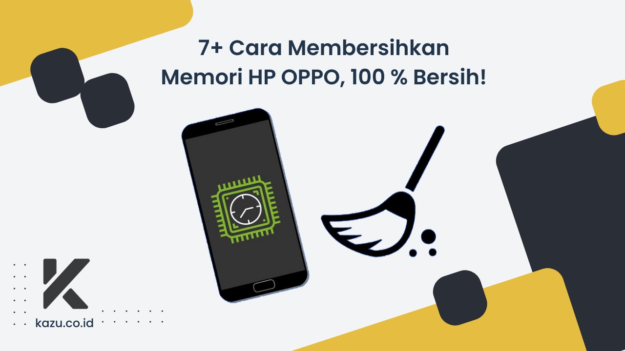 7+ Cara Membersihkan Memori HP OPPO, 100 % Bersih!
