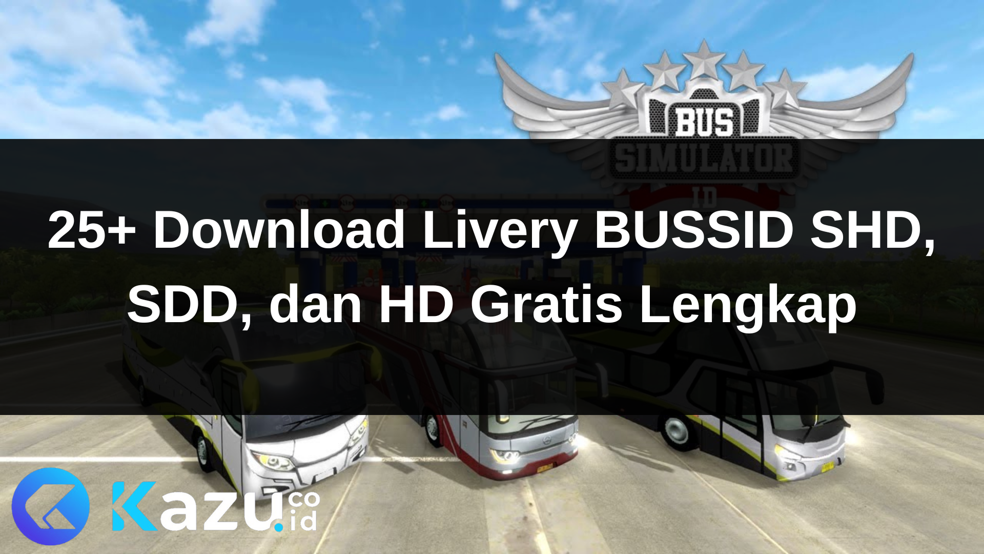 25+ Download Livery BUSSID SHD, SDD, dan HD Gratis Lengkap