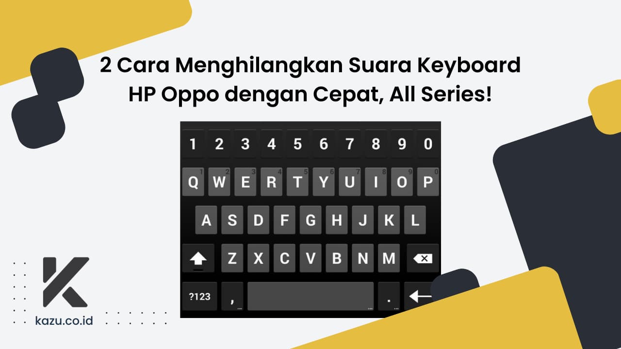 2 Cara Menghilangkan Suara Keyboard HP Oppo dengan Cepat, All Series!