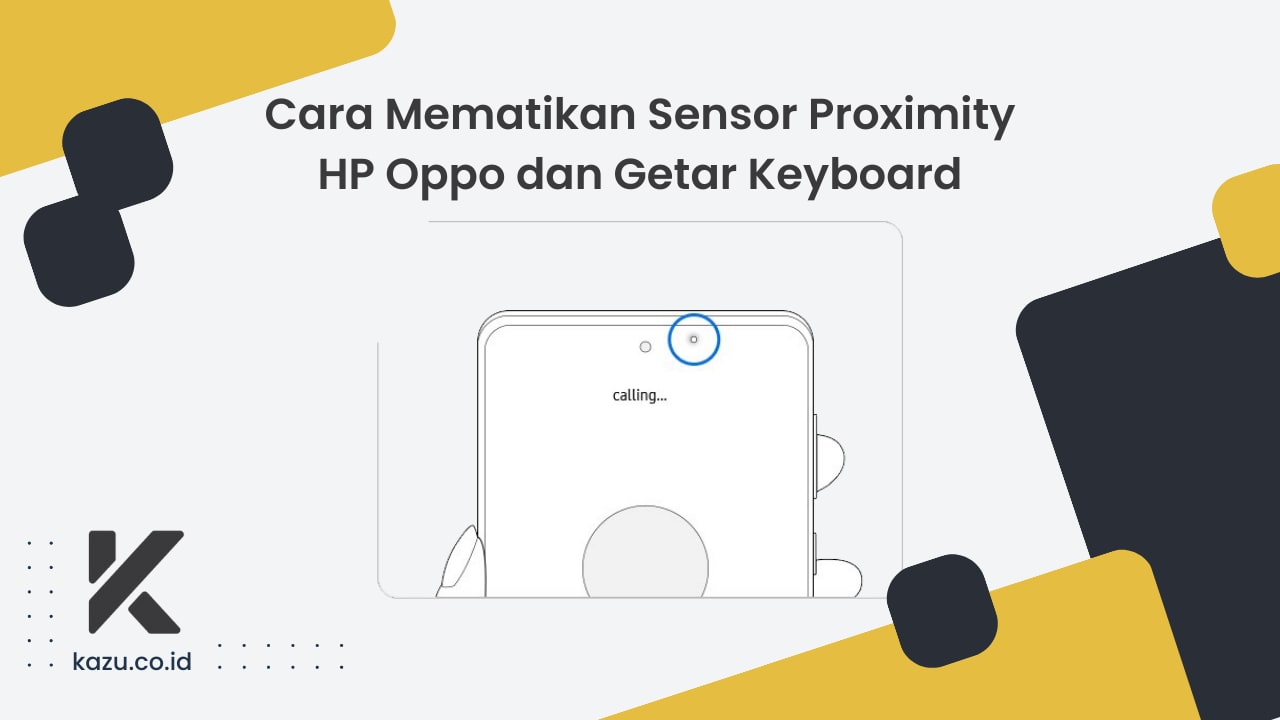 Cara Mematikan Sensor Proximity HP Oppo dan Getar Keyboard